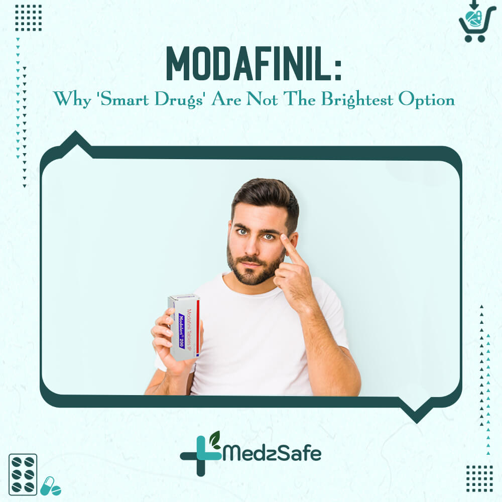 Modafinil 200 – Why ‘Smart Drugs’ are not the brightest option