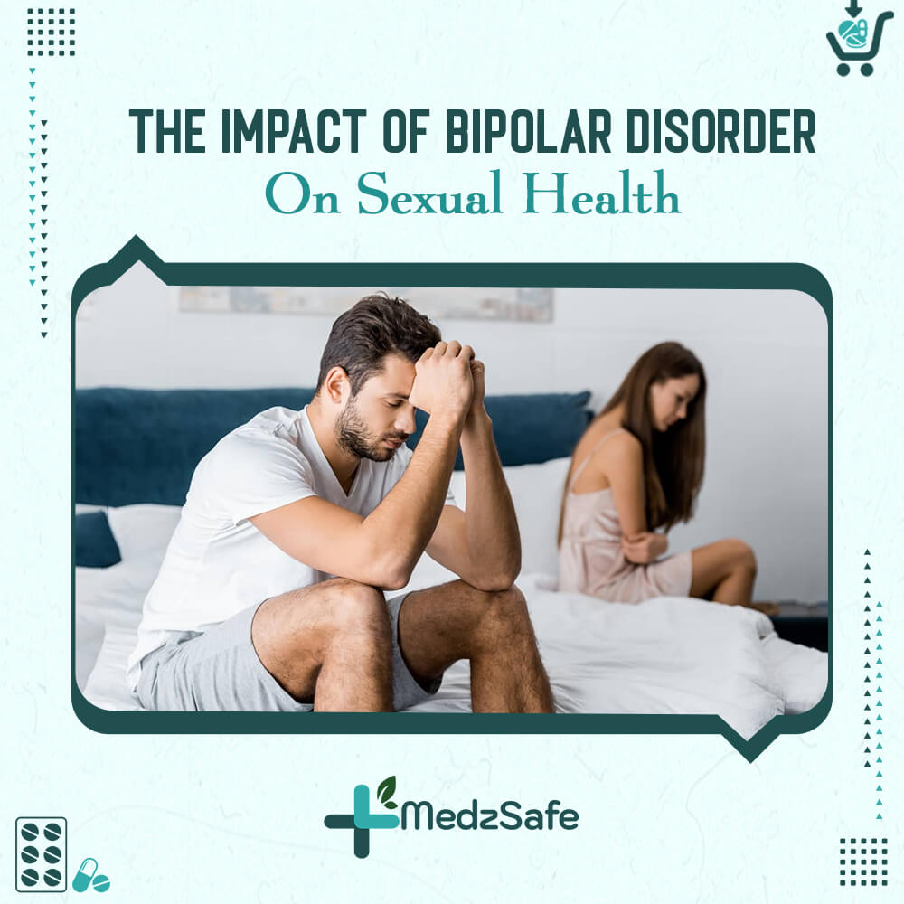 The Impact of Bipolar Disorder on Sexual Health