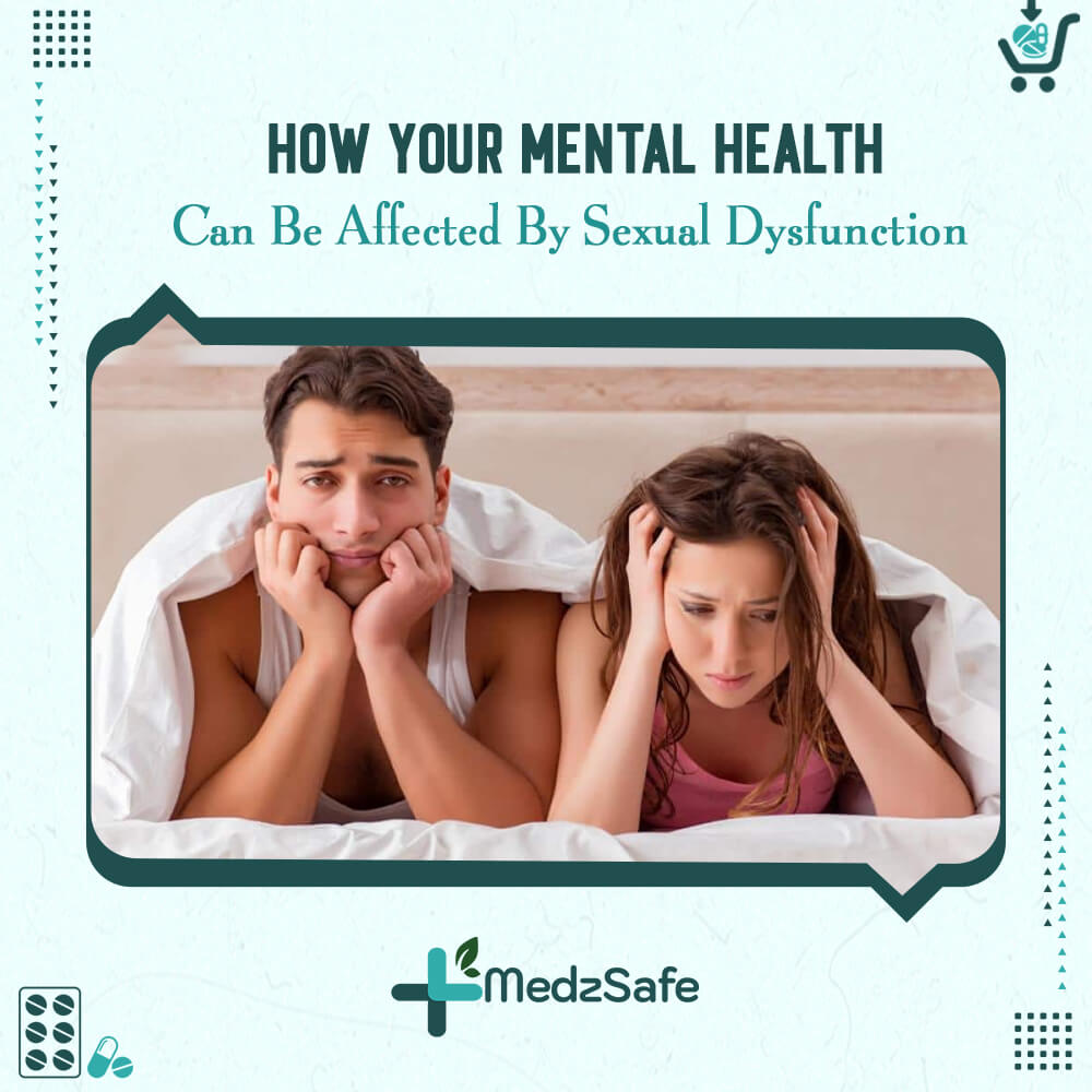 How Your Mental Health Can Be Affected By Sexual Dysfunction