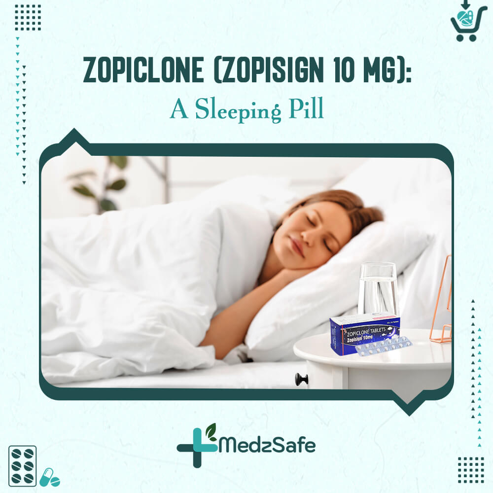 Zopiclone (Zopisign 10 mg) A Sleeping Pill